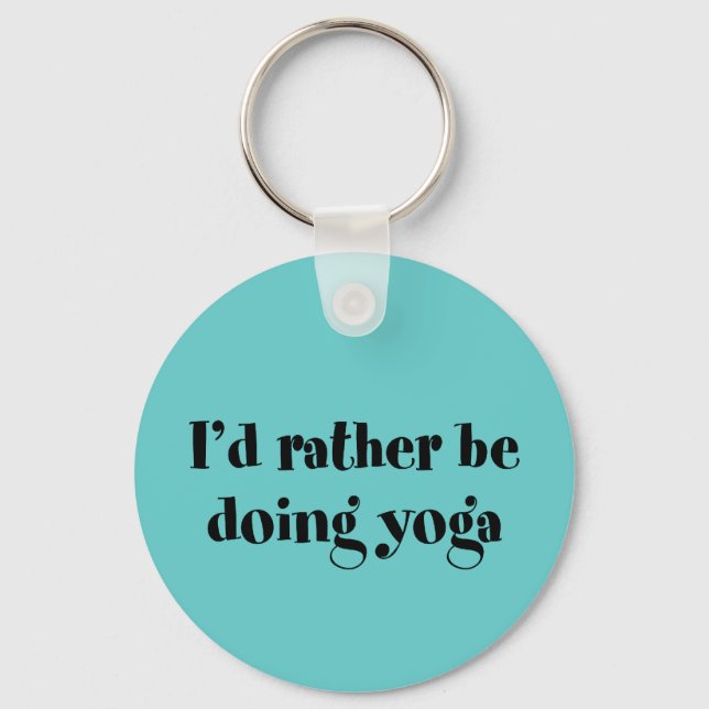 I'd Rather Be Doing Yoga Keychain (Front)
