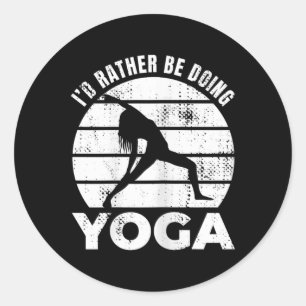 I'd Rather Be Doing Yoga Wellness Classic Round Sticker