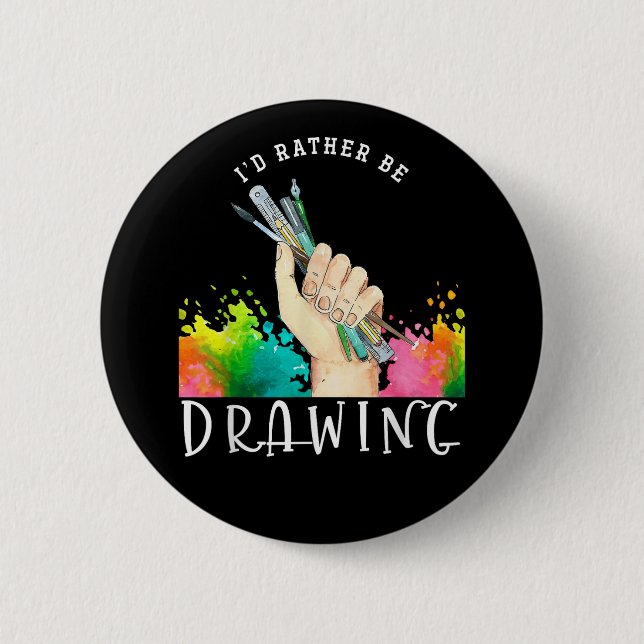  Id Rather Be Drawing 2 Inch Round Button (Front)