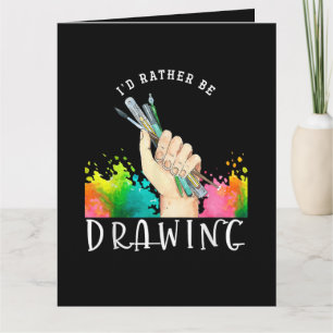 Id Rather Be Drawing Card