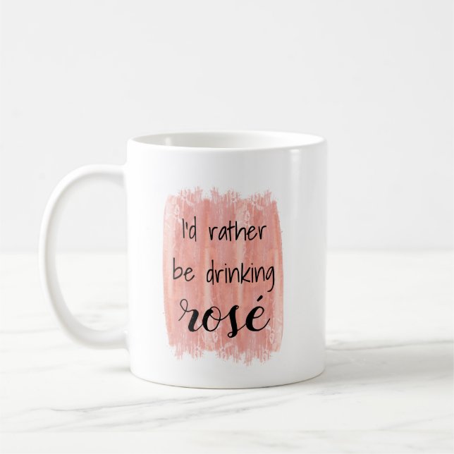 I'd rather be drinking rosé - Funny Joke Mug (Left)
