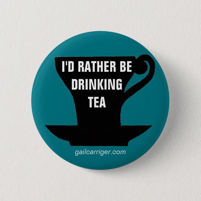 I'd Rather Be Drinking Tea pin badge button (Front)