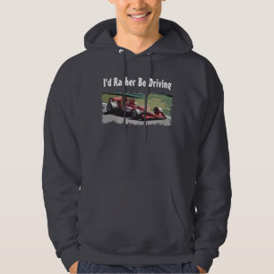 I'd Rather Be Driving Race Car Hoodie