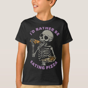 I'd Rather Be Eating Pizza T-Shirt