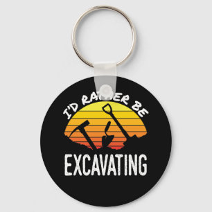 I'd Rather Be Excavating Archaeology Archaeologist Keychain