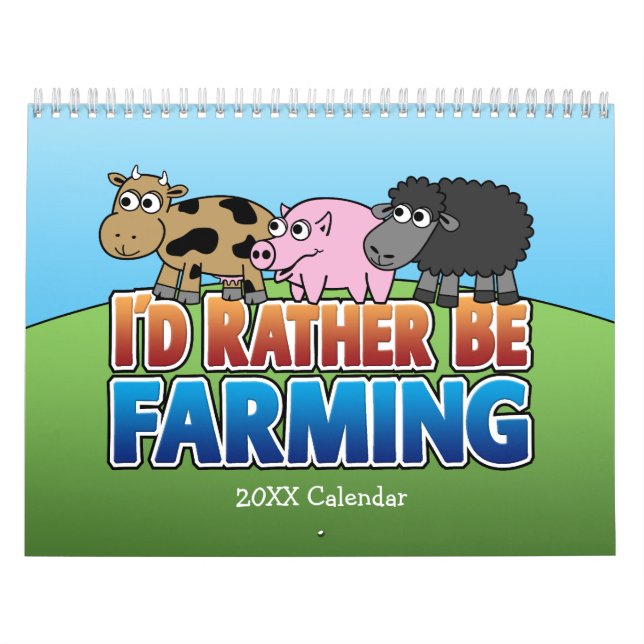 I'd Rather be Farming - cute cartoon animals Calendar (Cover)
