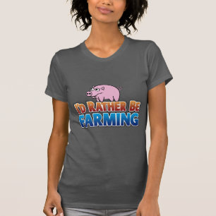 I'd Rather be Farming! (virtual farming) T-Shirt