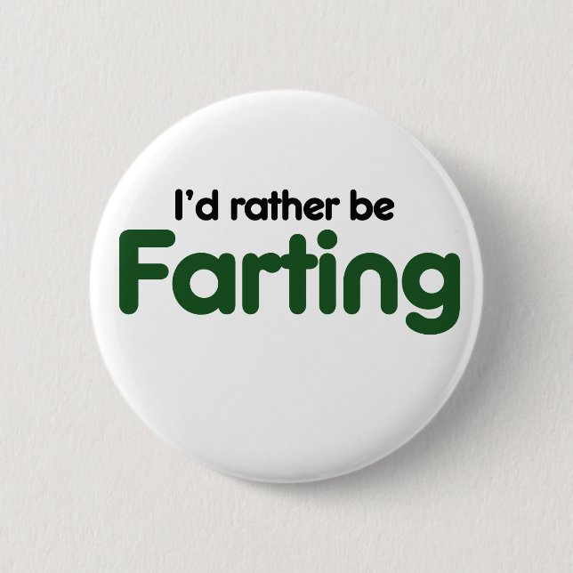 Id rather be farting 2 inch round button (Front)