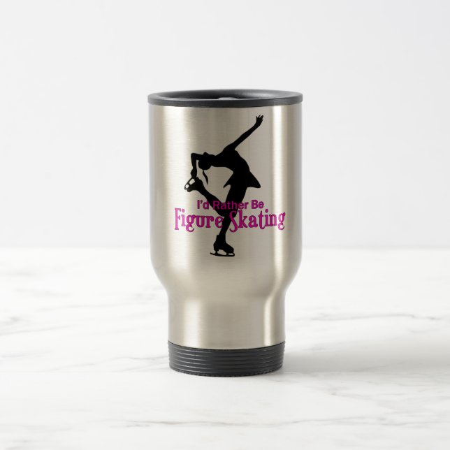 "I'd Rather Be Figure Skating" Travel Mug (Center)
