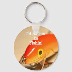 I'd Rather be Fishin! Keychain