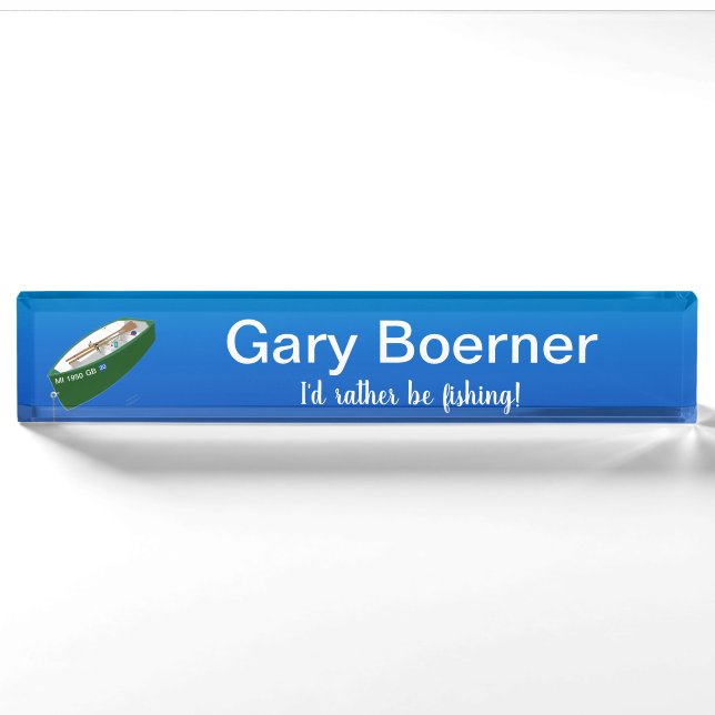 "I'd rather be fishing" Acrylic Name Plate Desk (Front)