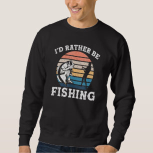 Id Rather Be Fishing Bass Fish Angler Retro Vintag Sweatshirt