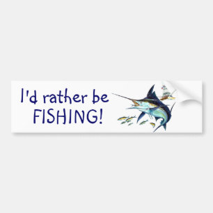 I'd rather be fishing! bumper sticker