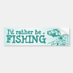 I'd rather be FISHING car bumper sticker