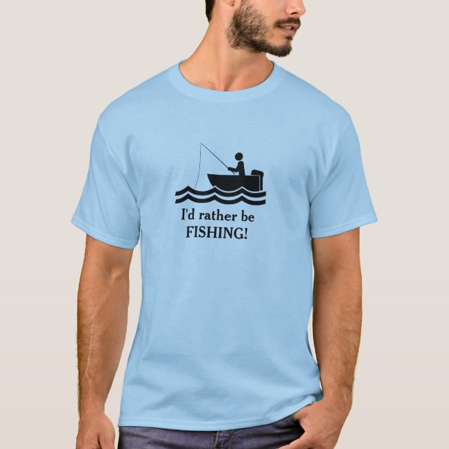 Id rather be Fishing Design Tee Shirt (Front)