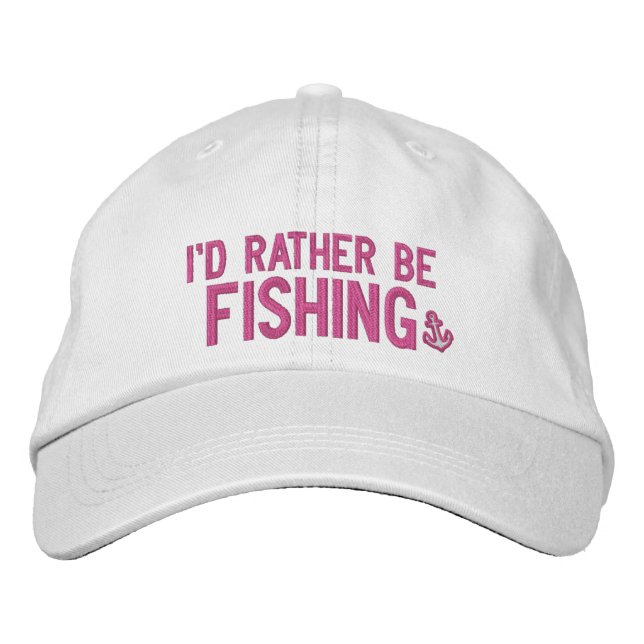 I'd rather be fishing embroidered hat (Front)