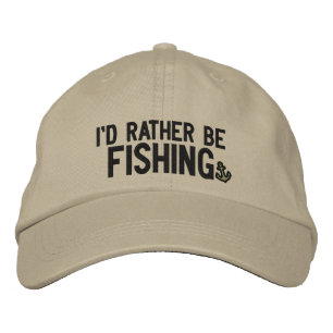 I'd rather be fishing embroidered hat