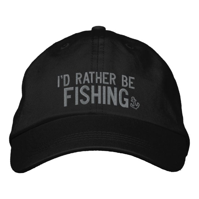 I'd rather be fishing embroidered hat (Front)