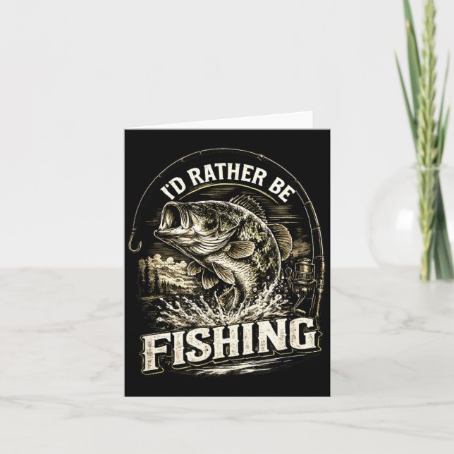 I'd rather be fishing fisherman dad father's day  card (Front)