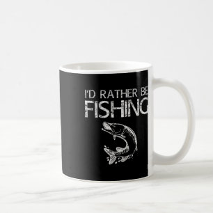 I'd Rather Be Fishing Fisherman Shirt Coffee Mug