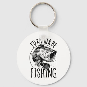 I'd Rather Be Fishing Fishing Shirt Fisherman Gift Keychain