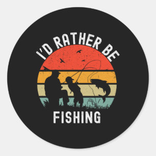 Id Rather Be Fishing Funny Byss Men Women Boy Kids Classic Round Sticker