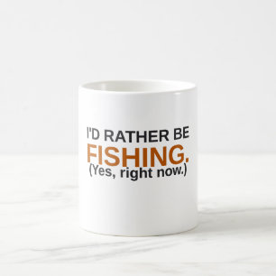 I'd Rather Be Fishing Funny Coffee Mug