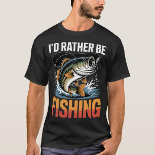 I'd Rather Be Fishing Graphic Bass Dad Boy Men T-Shirt
