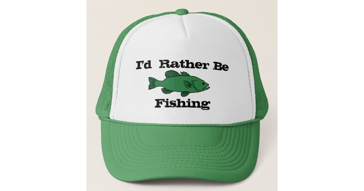 I'd Rather Be Fishing Hat