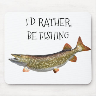 I'D RATHER BE "FISHING" MOUSE PAD