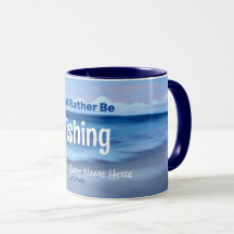 I'd Rather Be Fishing Mug