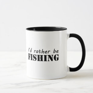 I'd rather be fishing mug
