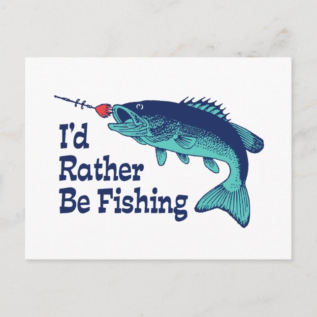 I'd Rather Be Fishing Postcard (Front)