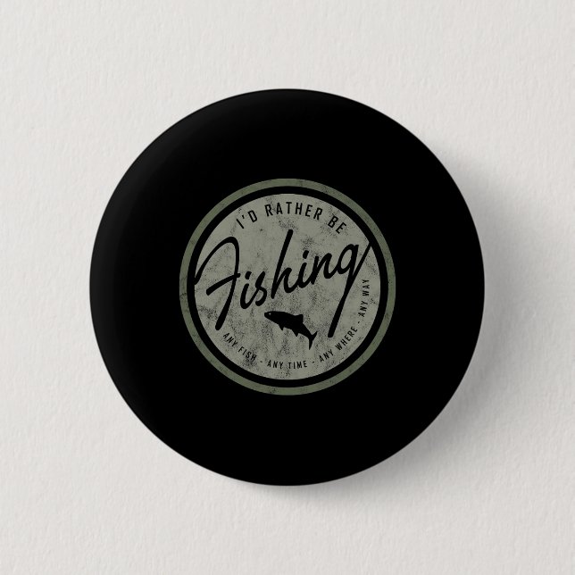 I'd Rather Be Fishing! Retro  2 Inch Round Button (Front)