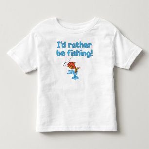 I'D RATHER BE FISHING! TODDLER T-SHIRT