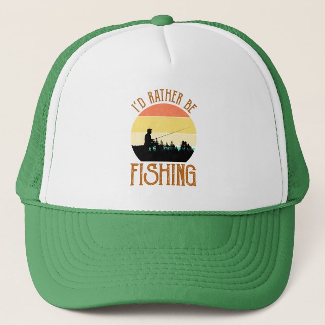 I'd Rather Be Fishing Trucker Hat (Front)