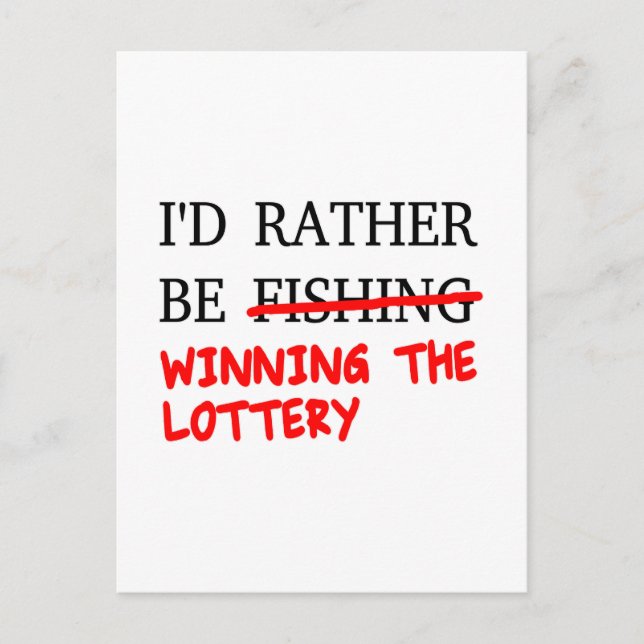 I'd Rather Be Fishing... Winning The Lottery Postcard (Front)