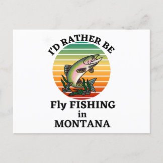 I'd Rather be Fly Fishing in Montana. Outdoorsmen Postcard