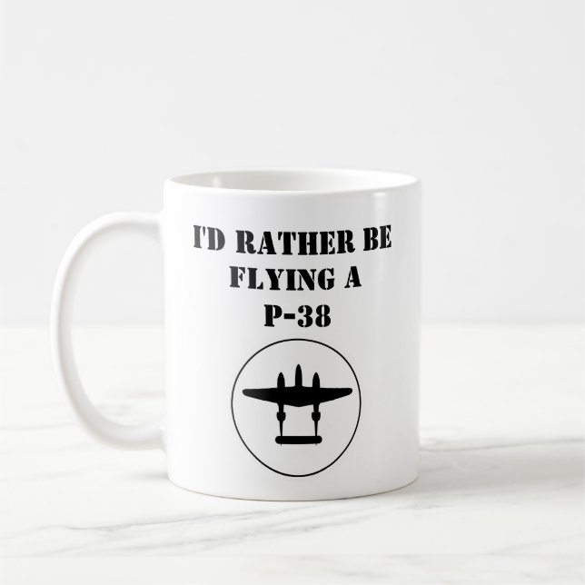 I'd Rather Be Flying a P-38 Coffee Mug (Left)