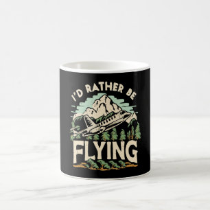 I'd Rather Be Flying. Airplane Coffee Mug