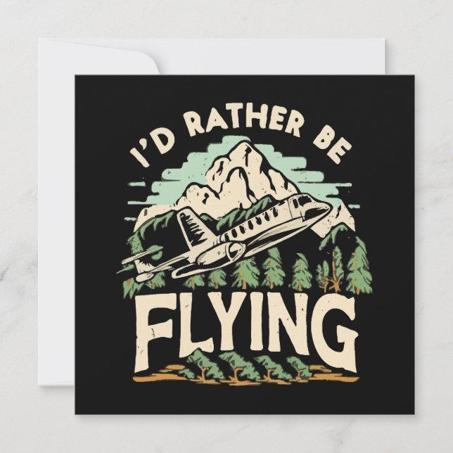 I'd Rather Be Flying. Airplane Invitation (Front)