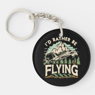 I'd Rather Be Flying. Airplane Keychain