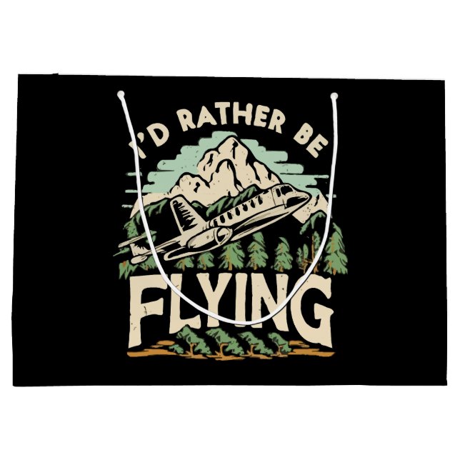 I'd Rather Be Flying. Airplane Large Gift Bag (Back)