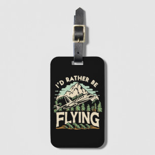 I'd Rather Be Flying. Airplane Luggage Tag