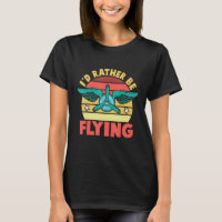 I'd Rather Be Flying Airplane Pilot