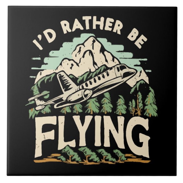I'd Rather Be Flying. Airplane Tile (Front)