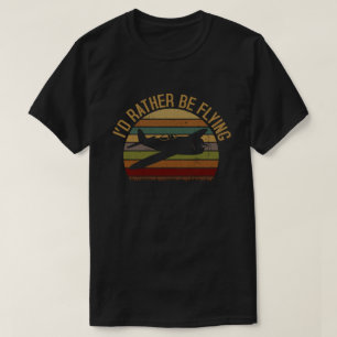 I'd Rather Be Flying Aviation Airplane Pilot T-Shirt