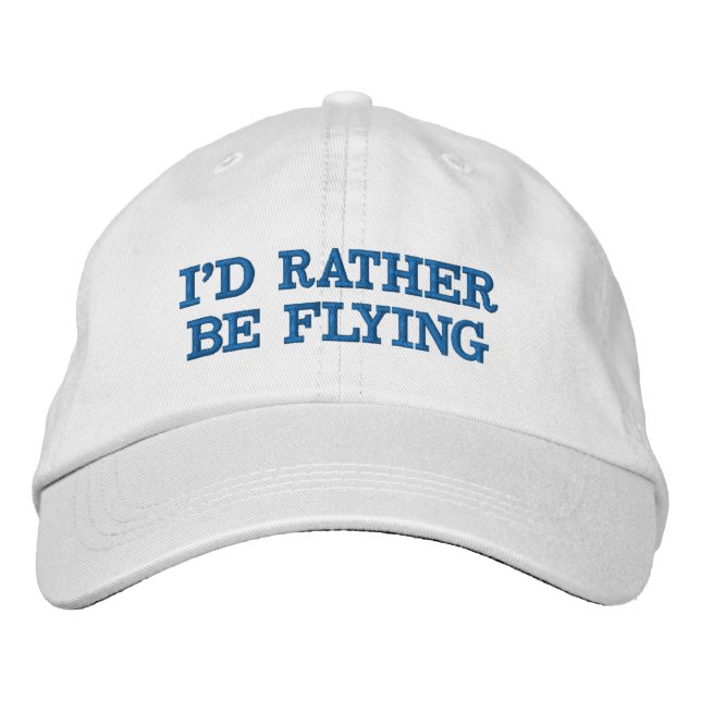 I'D RATHER BE FLYING EMBROIDERED HAT (Front)