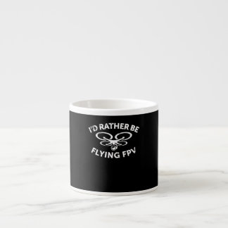 Id Rather Be Flying FPV Drone Pilot Vintage Gift Espresso Cup