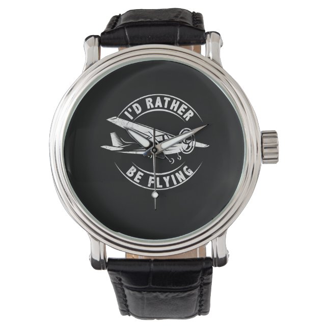 I'd Rather Be Flying Funny Airplane Pilot Watch (Front)